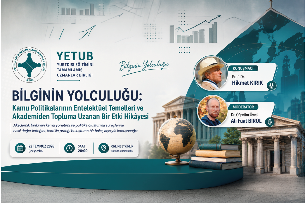Kamu Politikalarının Entelektüel Temelleri ve Akademiden Topluma Uzanan Bir Etki Hikâyesi Webinarı